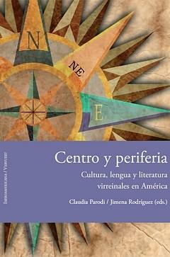 Centro y periferia: cultura, lengua y literatura virreinales en América. "...AMERICA". 