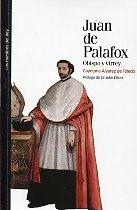 Juan de Palafox. Obispo y virrey.
