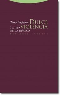 Dulce violencia "La idea de lo trágico"