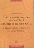 Una Denuncia profética desde el Perú a mediados del siglo XVIII "El Planctus indorum christianorum in America peruntina"