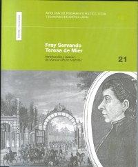 Fray Servando Teresa de Mier "Antología del pensamiento político, social y económico de Améric". 