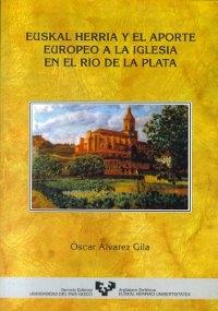 Euskal Herria y el aporte europeo a la Iglesia en el Río de la Plata.