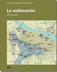 La sublevación. Atlas de la guerra civil española.