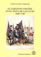 El Sargento Español en el Siglo de las Luces, 1685-1760
