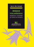 Hojas volanderas. Periodistas y escritores en tiempos de República "Periodistas y escritores en tiempos de República"