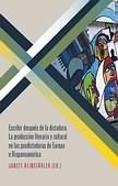 Escribir después de la dictadura. La producción literaria y cultural en las posdictaduras de Europa "e Hispanoamérica"