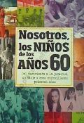 Nosotros, los niños de los años 60