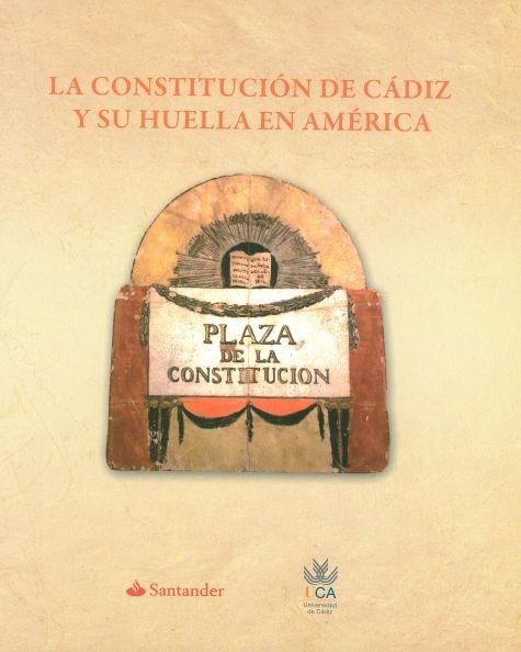 La Constitución de Cádiz y su huella en América. 
