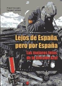 Lejos de España, pero por España "Las mejores fotos de la división azul". 