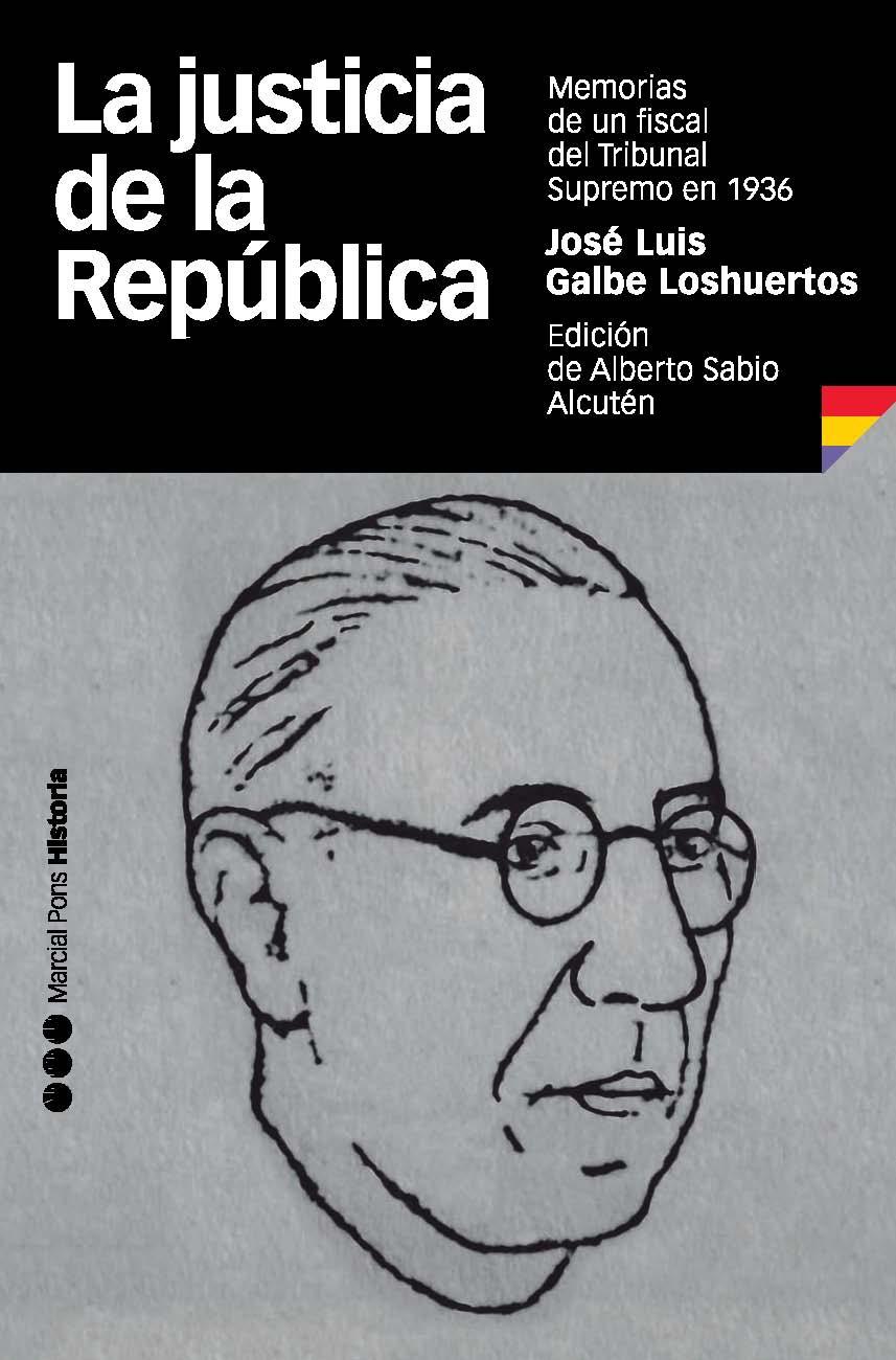 La justicia de la República "Memorias de un fiscal del Tribunal Supremo en 1936". 