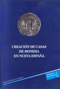 Creación de casas de moneda en Nueva España