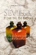 Sevilla. Hospital de Indias "La asistencia médica durante el Descubrimiento."