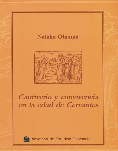 Cautiverio y convivencia en la edad de Cervantes