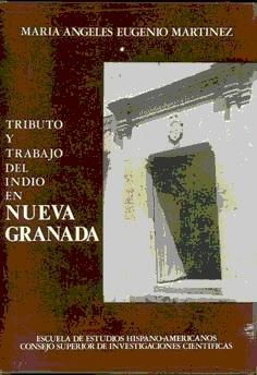 Tributo y trabajo del indio en Nueva Granada "(De Jiménez de Quesada a Sande)". 