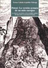 Potosí: La versión aymara de un mito europeo. La minería y sus efectos en las sociedades andinas "del siglo XVII. La provincia de Pacajas"