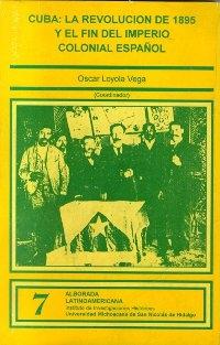 Cuba: la revolución de 1895 y el fin del Imperio colonial español