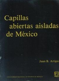 Capillas abiertas aisladas de México. 