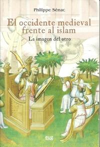 El occidente medieval frente al islam "La imagen del otro"