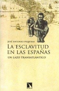 La esclavitud en las Españas "Un lazo transatlántico"