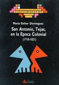 San Antonio, Tejas, en la época colonial (1718-1821). 