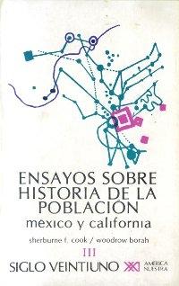 Ensayos sobre historia de la población - III: México y California. 