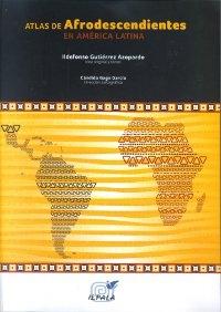 Atlas de afrodescendientes en América Latina