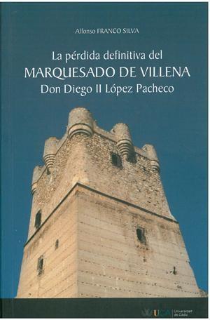 La pérdida definitiva del Marquesado de Villena "Don Diego II López Pacheco". 