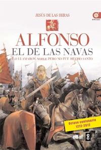 Alfonso el de las Navas "Lo llamaron noble y glorioso, pero no fue hecho santo". 