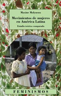 Movimientos de mujeres en América Latina "Estudio teórico comparado" ·  Molyneux, Maxime: Cátedra, Ediciones -978-84-376-2086-2 - Libros Polifemo