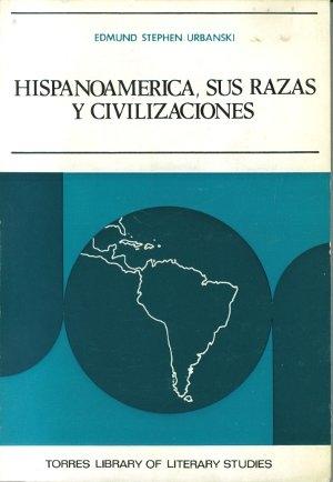 HISPANOAMERICA, SUS RAZAS Y CIVILIZACIONES