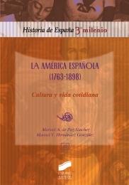 La América Española (1763-1898). Cultura y vida cotidiana "Historia de España 3º Milenio - 22".