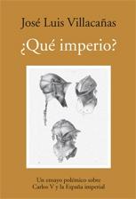 ¿Qué imperio? "Un ensayo polémico sobre Carlos v y la España imperial"