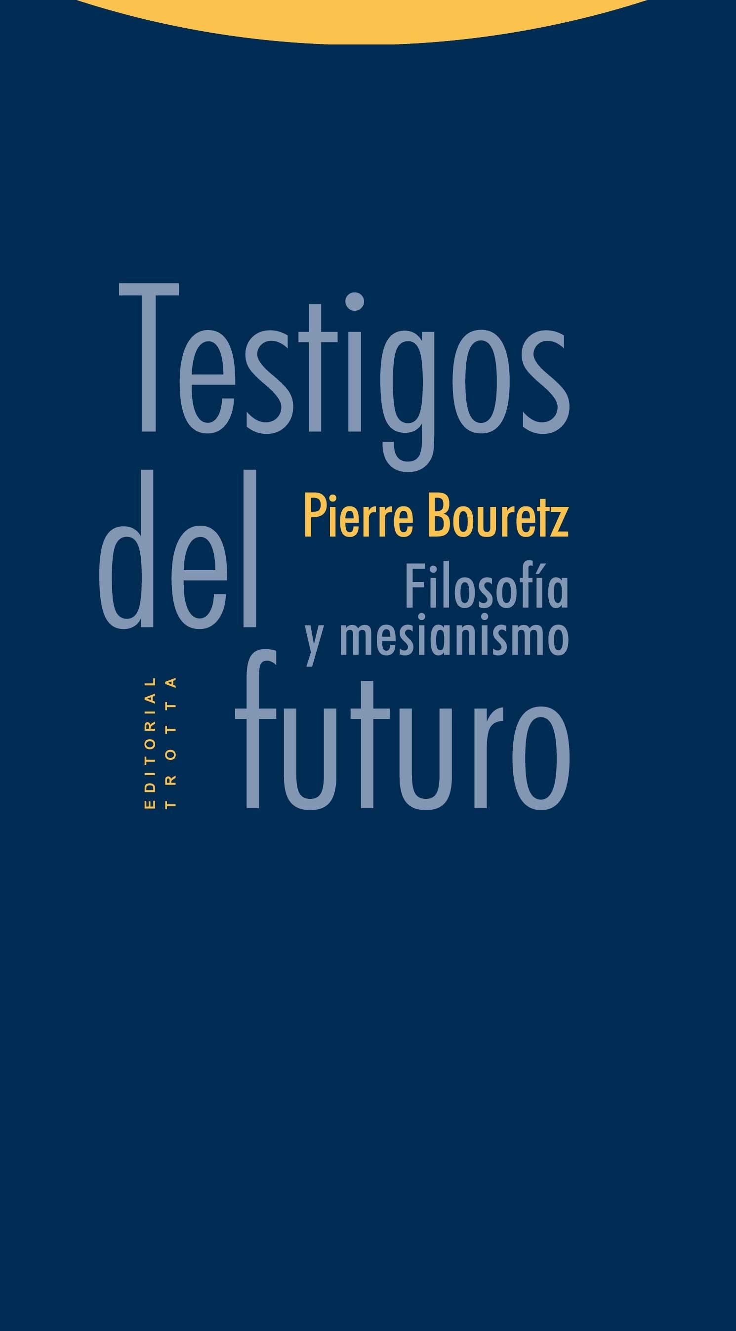 Testigos del futuro "Filosofía y mesianismo". 
