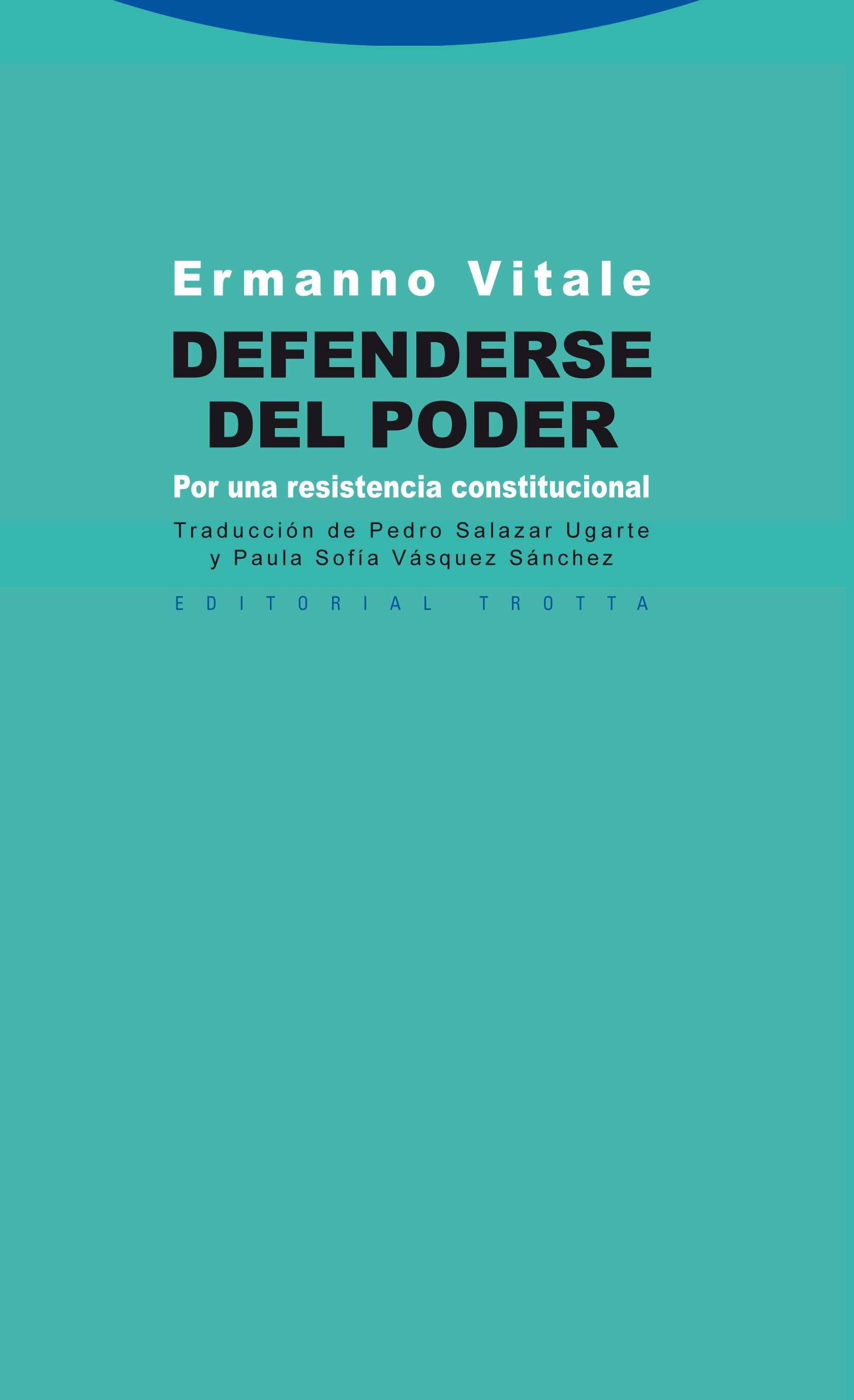 Defenderse del poder "Por una resistencia constitucional"