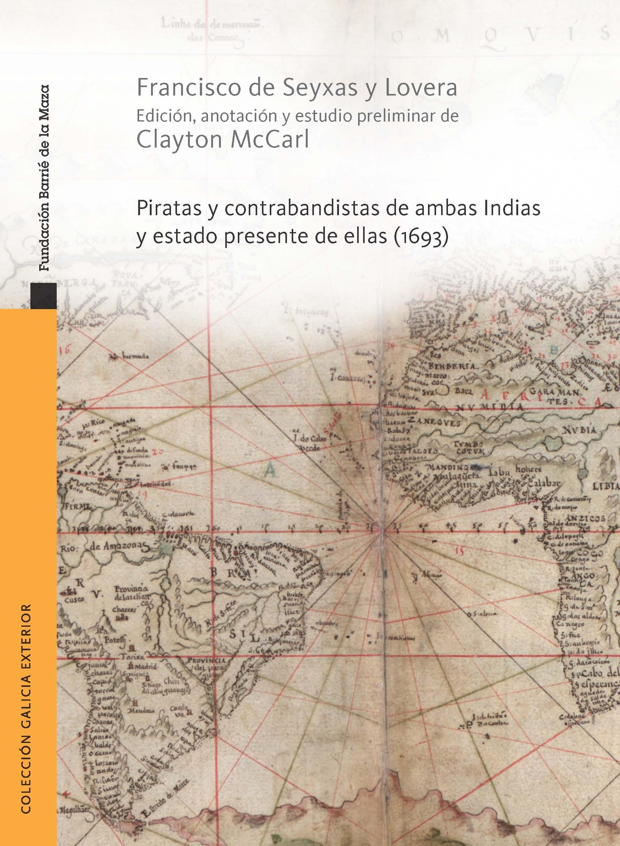 Piratas y contrabandistas de ambas Indias y estado presente de ellas (1693). 