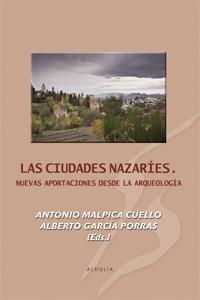 Las ciudades nazaríes "Nuevas aportaciones desde la arqueología". 