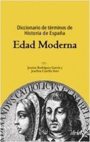 Diccionario de términos de Historia de España. Edad Moderna