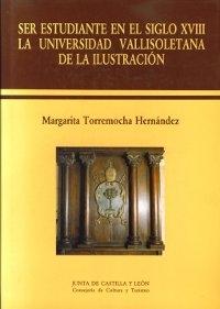 Ser estudiante en el siglo XVIII. La Universidad vallisoletana de la Ilustración.