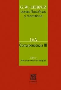 G.W. Leibniz. Obras filosóficas y científicas - 16A. Correspondencia III "volumen 16 A"