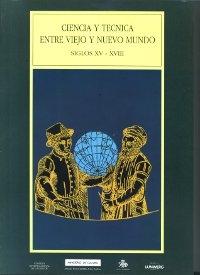 Ciencia y técnica entre Viejo y Nuevo Mundo. Siglos XV-XVIII. 