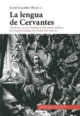 La lengua de Cervantes "Diccionario crítico-etimológico de la lengua castellana de "El Ingenioso Hidalgo don Quijote...""