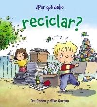 ¿Por qué debo reciclar?. 