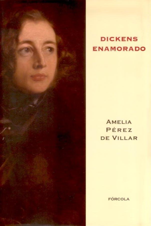 Dickens enamorado "Un ensayo biográfico". 