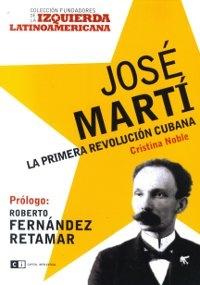 José Martí. La primera revolución cubana. 