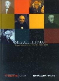 Miguel Hidalgo. Ensayos sobre el mito y el hombre (1953-2003). 