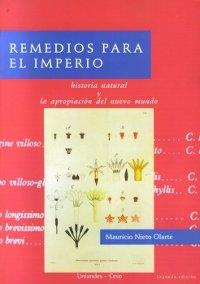 Remedios para el Imperio. Historia natural y la apropiación del Nuevo Mundo. 