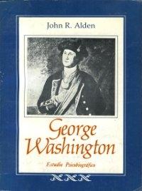 George Washington. Estudio Psicobiográfico