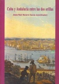 Cuba y Andalucía entre las dos orillas. 