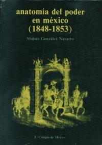 Anatomía del poder en México (1848-1853)