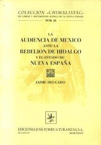 La audiencia de México ante la rebelión de Hidalgo y el estado de Nueva España